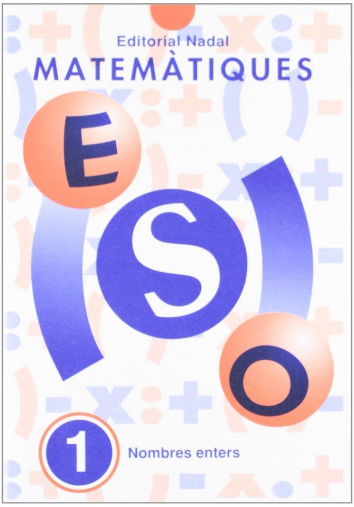 MATEMÀTIQUES ESO 1 NOMBRES ENTERS | 9788478871292
