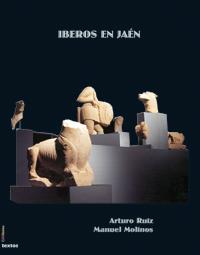 ÍBEROS EN JAÉN | 9788484393696 | MOLINOS MOLINOS, MANUEL / RUIZ RODRÍGUEZ, ARTURO