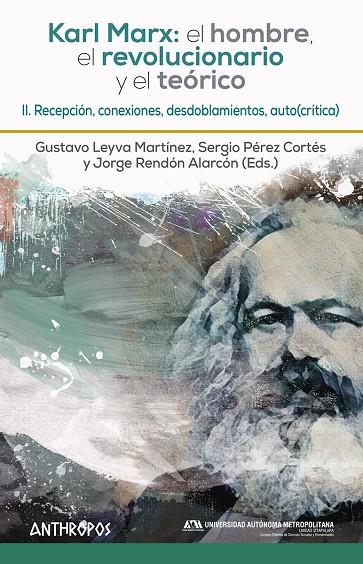 KARL MARX : EL HOMBRE, EL REVOLUCIONARIO Y EL TEÓRICO II | 9788417556440 | GUSTAVO LEYVA, SERGIO