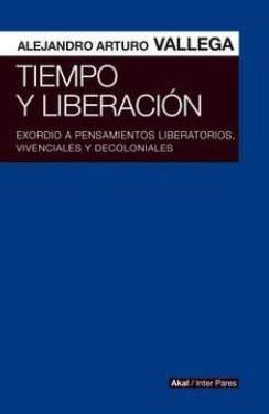 TIEMPO Y LIBERACIÓN | 9786078683147 | VALLEGA, ALEJANDRO ARTURO