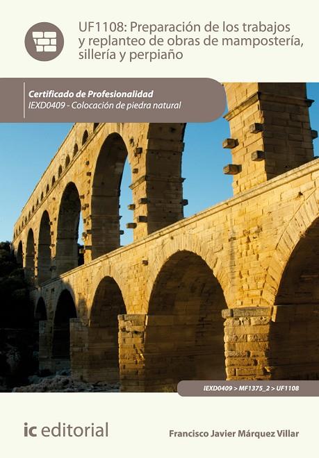 PREPARACIÓN DE LOS TRABAJOS Y REPLANTEO DE OBRAS DE MAMPOSTERÍA, SILLERÍA Y PERPIAÑO | 9788415848998 | MÁRQUEZ VILLAR, FRANCISCO JAVIER