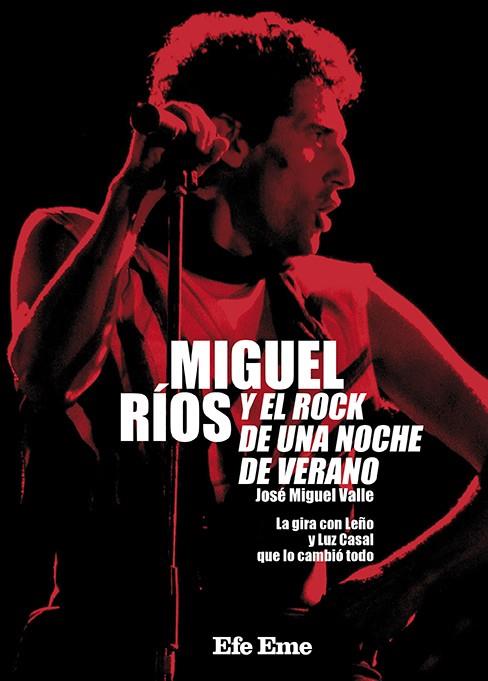 MIGUEL RÍOS Y EL ROCK DE UNA NOCHE DE VERANO | 9788495749543 | VALLE GONZÁLEZ, JOSÉ MIGUEL