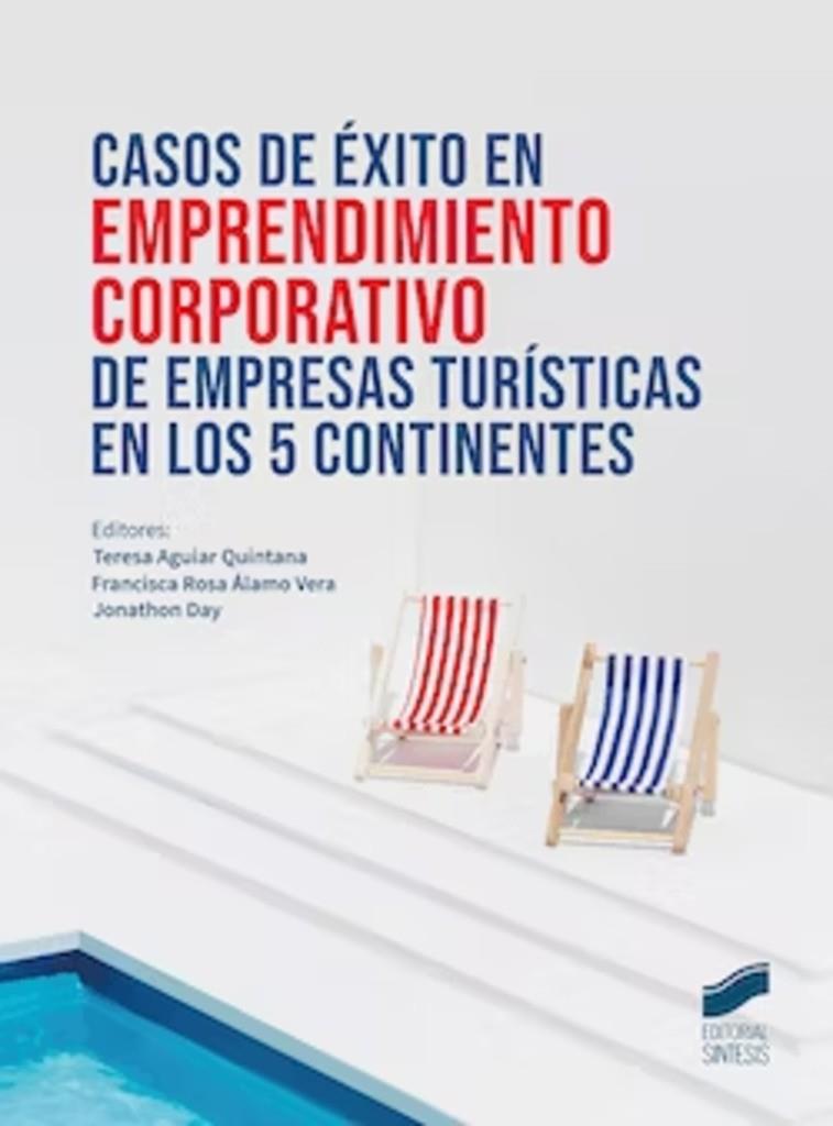 CASOS DE EXITO EN EMPRENDIMIENTO CORPORATIVO DE EMPRESAS TURISTICAS EN | 9788413573168 | AGUIAR QUINTANA, TERESA / ÁLAMO VERA, FRANCISCA ROSA / DAY, JONATHON