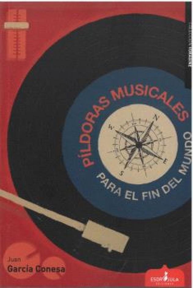 PILDORAS MUSICALES PARA EL FIN DEL MUNDO | 9788412941302 | GARCÍA CONESA, JUAN
