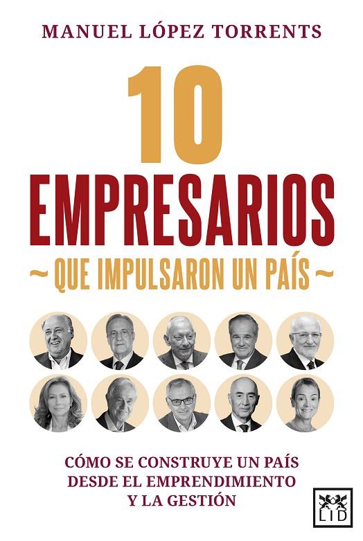 10 EMPRESARIOS QUE IMPULSARON UN PAÍS | 9791388130045 | LÓPEZ TORRENTS, MANUEL