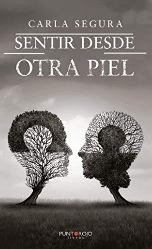 SENTIR DESDE OTRA PIEL | 9788418402852 | SEGURA, CARLA