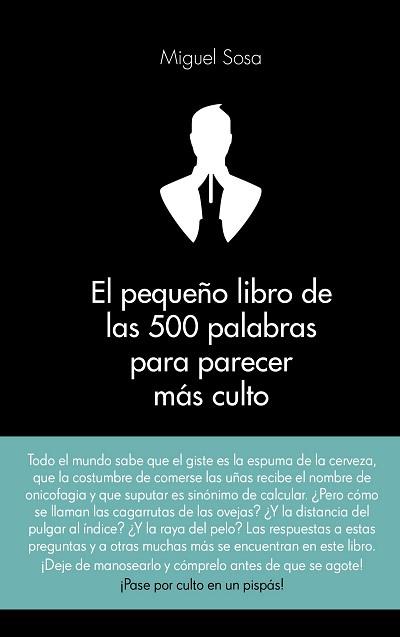 PEQUEÑO LIBRO DE LAS 500 PALABRAS PARA PARECER MÁS CULTO, EL | 9788416253319 | SOSA LÁZARO, MIGUEL