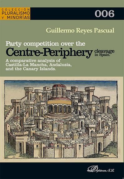 PARTY COMPETITION OVER THE CENTRE-PERIPHERY CLEAVAGE IN SPAIN | 9788411705288 | REYES PASCUAL, GUILLERMO