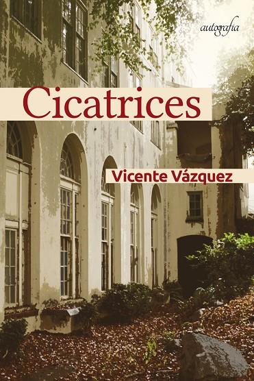 CICATRICES | 9788419042798 | VÁZQUEZ, VICENTE