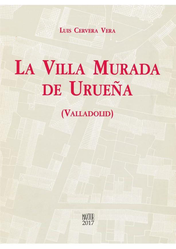 VILLA MURADA DE URUEÑA (VALLADOLID), LA | 9788490015506 | CERVERA VERA, LUIS