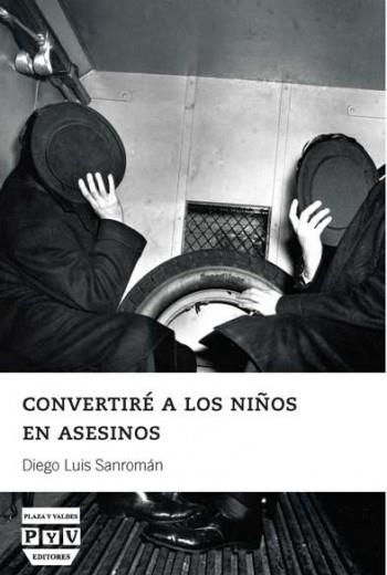 CONVERTIRE A LOS NIÑOS EN ASESINOS | 9788415271857 | SANROMAN, DIEGO LUIS