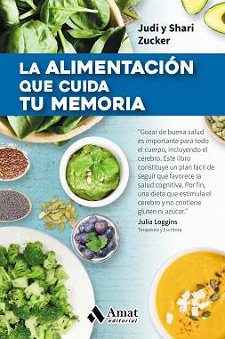 ALIMENTACIÓN QUE CUIDA TU MEMORIA, LA | 9788497359009 | ZUCKER, JUDI / ZUCKER, SHARI