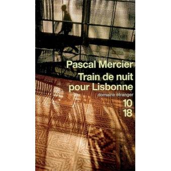 TRAIN DE NUIT POUR LISBONNE | 9782264045812 | MERCIER, PASCAL