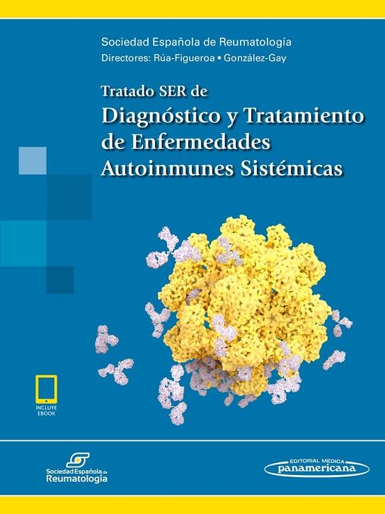 TRATADO SER DE DIAGNOSTICO Y TRATAMIENTO DE ENFERMEDADES AUTOINMUNES SISTÉMICAS | 9788491102847 | SOCIEDAD ESPAÑOLA DE REUMATOLOGIA