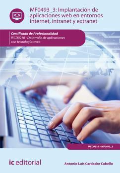 IMPLANTACIÓN DE APLICACIONES WEB EN ENTORNOS INTERNET, INTRANET Y EXTRANET. IFCD | 9788416207626 | CARDADOR CABELLO, ANTONIO LUÍS