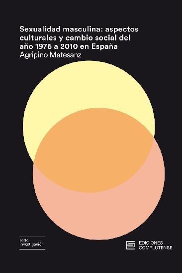 SEXUALIDAD MASCULINA: ASPECTOS CULTURALES Y CAMBIO SOCIAL | 9788466935524 | MATESANZ NOGALES, AGRIPINO