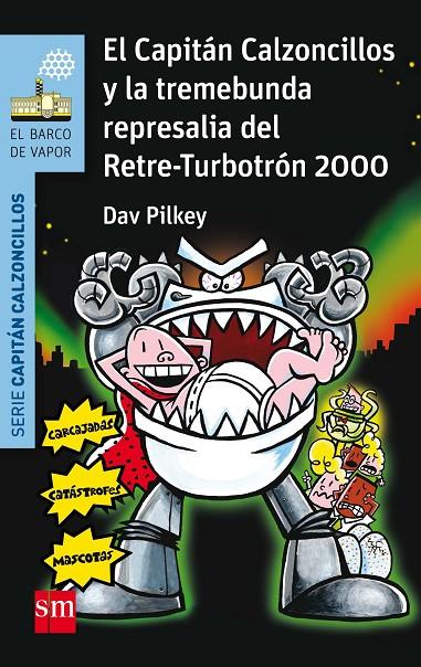 CAPITÁN CALZONCILLOS Y LA TREMEBUNDA REPRESALIA DEL RETRETE TURBOTRON 2000, EL | 9788467586190 | PILKEY, DAV