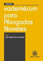 VADEMÉCUM PARA ABOGADOS NOVELES | 9788498767568 | GARCÍA FERNÁNDEZ, JOSÉ ÁNGEL