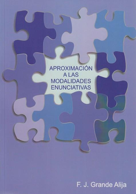 APROXIMACIÓN A LAS MODALIDADES ENUNCIATIVAS | 9788497730044 | GRANDE ALIJA, FRANCISCO JAVIER