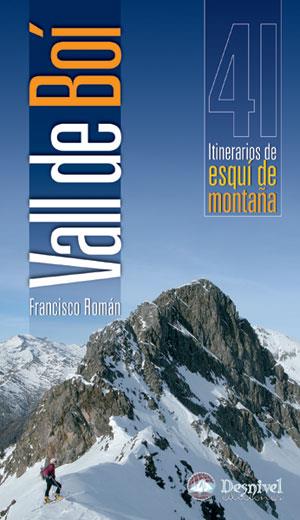VALL DE BOI. 41 ITINERARIOS DE ESQUI DE MONTAÑA | 9788498290042 | ROMÁN, FRANCISCO