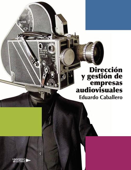 DIRECCIÓN Y GESTIÓN DE EMPRESAS AUDIOVISUALES | 9788418036668 | CABALLERO, EDUARDO