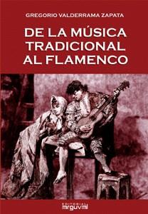 DE LA MÚSICA TRADICIONAL AL FLAMENCO | 9788496912281 | VALDERRAMA ZAPATA, GEGORIO