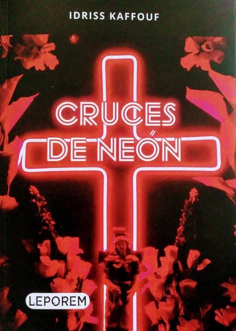 CRUCES DE NEÓN | 9788412615258 | KAFFOUF, IDRISS