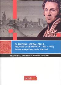 TRIENIO LIBERAL EN LA PROVINCIA DE MURCIA (1820-1823), EL | 9788416038435 | SALMERON GIMENEZ, FRANCISCO JAVIER