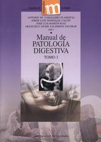 MANUAL DE PATOLOGÍA DIGESTIVA | 9788433830531 | CABALLERO PLASENCIA, A. Mª / GONZÁLEZ CALVIN, J. .L / MARTÍN RUÍZ, J. L. / SALMERÓN ESCOBAR, F. J.