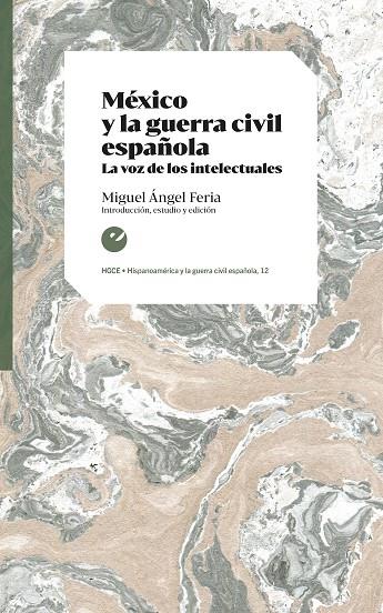 MÉXICO Y LA GUERRA CIVIL ESPAÑOLA | 9788418322860 | FERIA, MIGUEL ÁNGEL