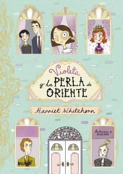 VIOLETA 01. VIOLETA Y LA PERLA DE ORIENTE | 9788416965601 | WHITEHORN, HARRIET / MOOR, BECKA