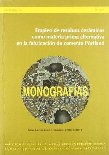 EMPLEO DE RESIDUOS CERÁMICOS COMO MATERIA PRIMA ALTERNATIVA EN LA FABRICACIÓN DE | 9788400093686 | GARCÍA DÍAZ, IRENE/PUERTAS MAROTO, FRANCISCA