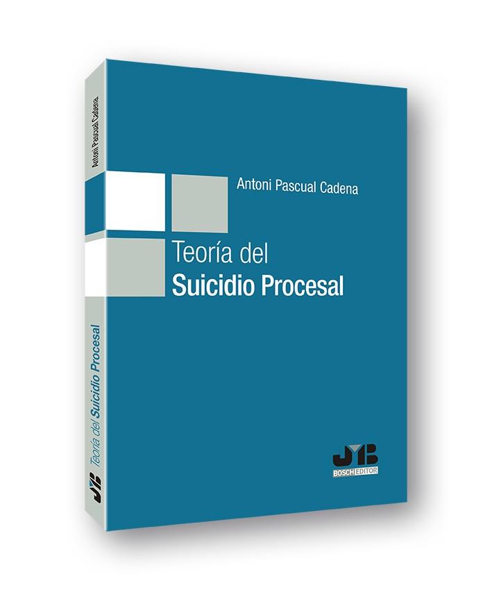 TEORIA DEL SUICIDIO PROCESAL | 9788412192018 | PASCUAL CADENA, ANTONI