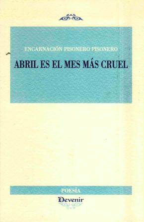 ABRIL ES EL MES MAS CRUEL | 9788492877508 | PISONERO, ENCARNACIÓN