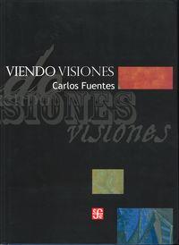 VIENDO VISIONES | 9789681675295 | FUENTES, CARLOS