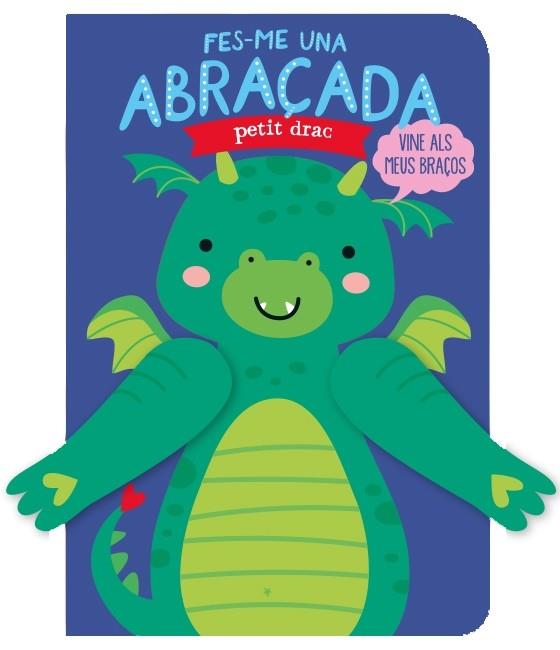 FES-ME UNA ABRAÇADA PETIT DRAC | 9788412385472 | TANJA LOWERS,  HELMI VERBAKEL