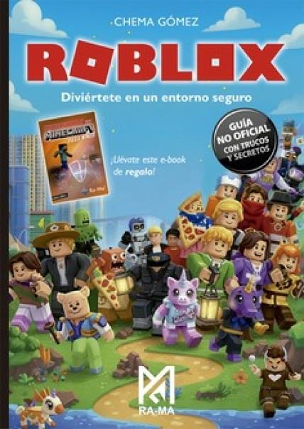 ROBLOX DIVIERTETE EN UN ENTORNO SEGURO. GUIA NO OFICIAL CON TRUCOS | 9791388059100 | GOMEZ, CHEMA