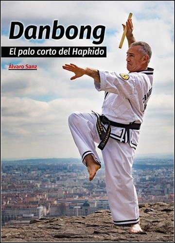 DANBONG. EL PALO CORTO DEL HAPKIDO | 9788420307312 | SANZ, ÁLVARO