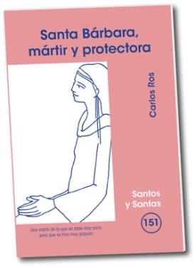 SANTA BÁRBARA, MÁRTIR Y PROTECTORA | 9788498053197 | ROS CARBALLAR, CARLOS