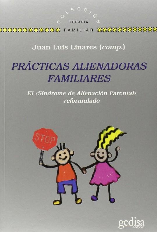 PRÁCTICAS ALIENADORAS FAMILIARES | 9788497849227 | LINARES, JUAN JOSÉ (COMP.)