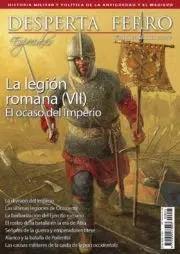 REVISTA DESPERTA FERRO ESPECIALES 25 LA LEGIÓN ROMANA (VII). EL OCASO DEL IMPERIO | 9787773230810