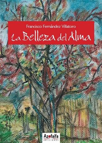 BELLEZA DEL ALMA, LA | 9788494908873 | FERNANDEZ VILLATORO, FRANCISCO
