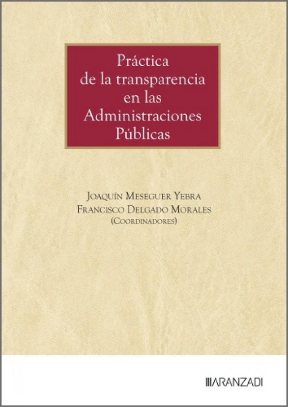 PRÁCTICA DE LA TRANSPARENCIA EN LAS ADMINISTRACIONES PÚBLICAS | 9788410855694