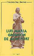 LUIS MARÍA GRIGNION DE MONTFORT (1673-1716) | 9788422013488 | REY-MERMET, THEODULE