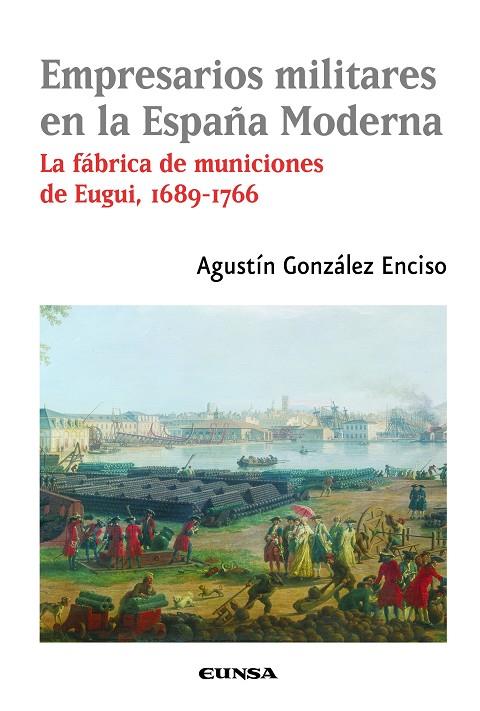 EMPRESARIOS MILITARES EN LA ESPAÑA MODERNA | 9788431339098 | GONZALEZ ENCISO, AGUSTIN