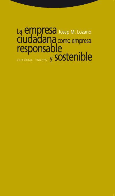 EMPRESA CIUDADANA COMO EMPRESA RESPONSABLE Y SOSTENIBLE | 9788498790573 | LOZANO, JOSEP M.
