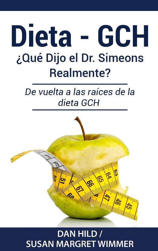 DIETA- GCH: ¿QUÉ DIJO EL DR. SIMEONS REALMENTE? | 9788413267609 | HILD, DAN / WIMMER, SUSAN MARGRET