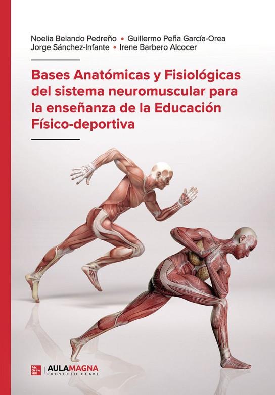 BASES ANATÓMICAS Y FISIOLÓGICAS DEL SISTEMA NEUROMUSCULAR PARA LA ENSEÑANZA DE LA EDUCACIÓN FÍSICO-DEPORTIVA | 9788410458277 | BELANDO PEDREÑO, NOELIA