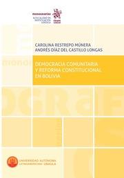 DEMOCRACIA COMUNITARIA Y REFORMA CONSTITUCIONAL EN BOLIVIA | 9788413130019 | RESTREPO MÚNERA, CAROLINA