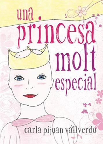 PRINCESA MOLT ESPECIAL, UNA | 9788416611591 | PIJUAN VALLVERDÚ, CARLA